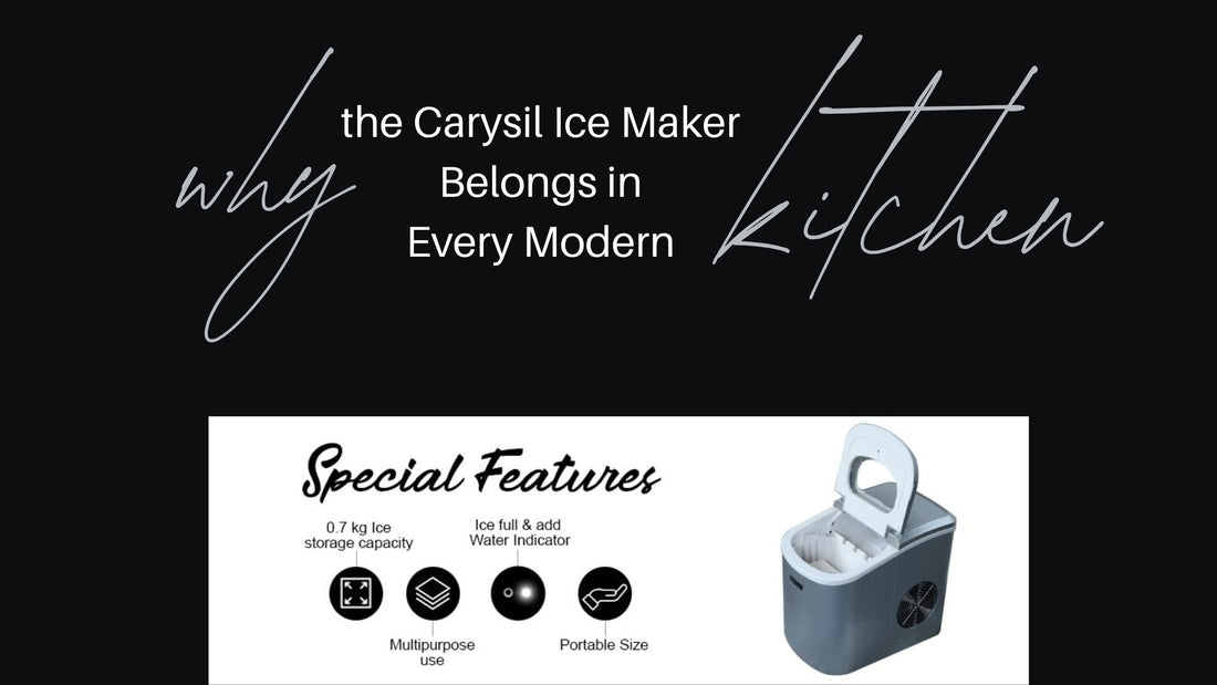 Why the Carysil Ice Maker Belongs in Every Modern Kitchen